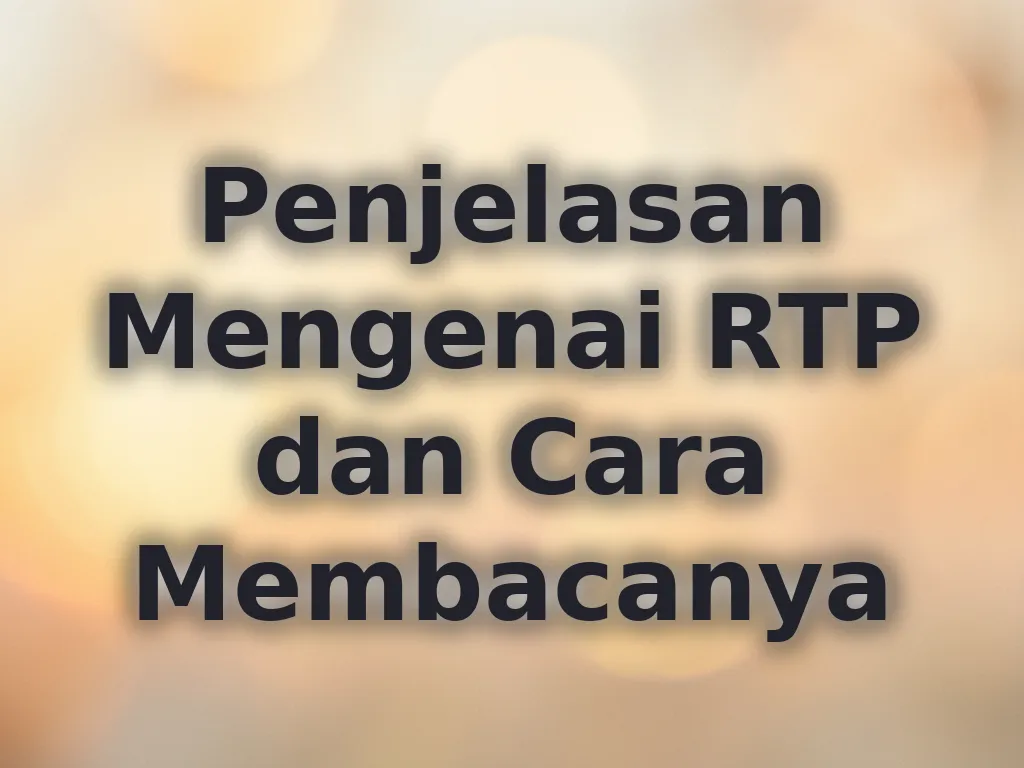 Penjelasan Mengenai RTP dan Cara Membacanya